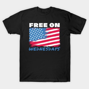 Free on Wednesdays Political Humor T-Shirt